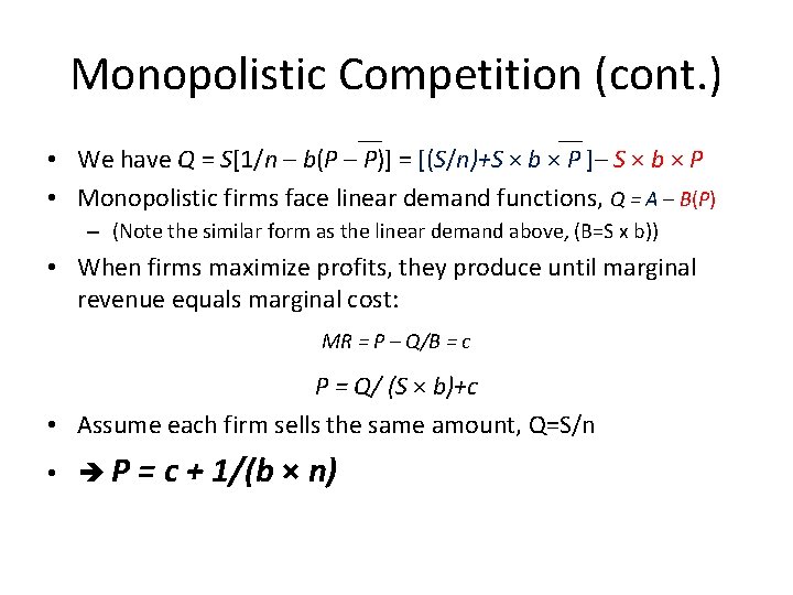 Monopolistic Competition (cont. ) • We have Q = S[1/n – b(P – P)]