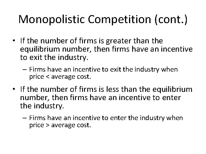 Monopolistic Competition (cont. ) • If the number of firms is greater than the