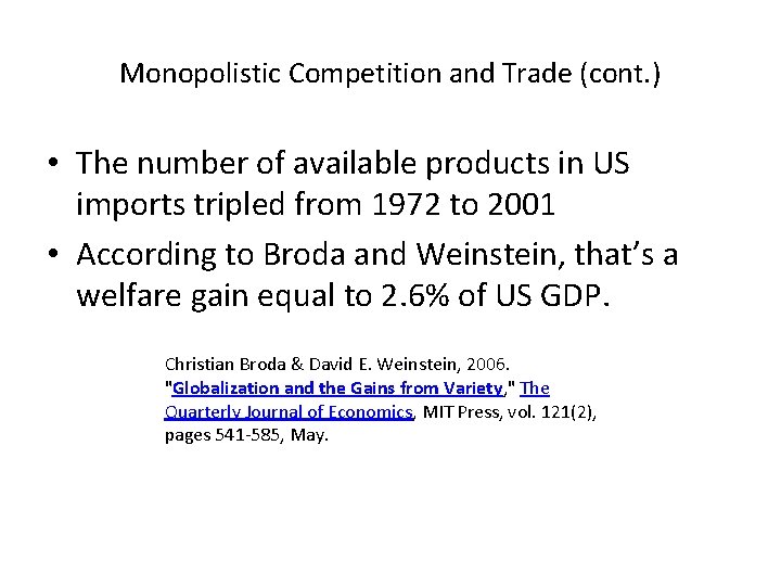 Monopolistic Competition and Trade (cont. ) • The number of available products in US