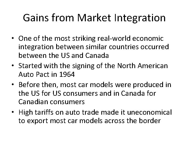 Gains from Market Integration • One of the most striking real-world economic integration between