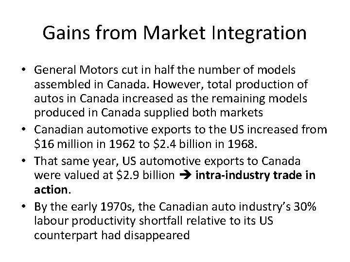 Gains from Market Integration • General Motors cut in half the number of models