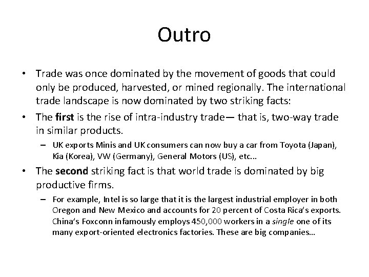 Outro • Trade was once dominated by the movement of goods that could only