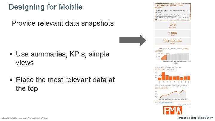 Designing for Mobile Provide relevant data snapshots § Use summaries, KPIs, simple views §