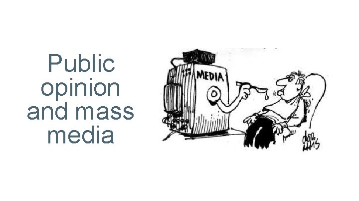 Public opinion and mass media 