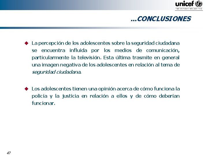 . . . CONCLUSIONES u La percepción de los adolescentes sobre la seguridad ciudadana