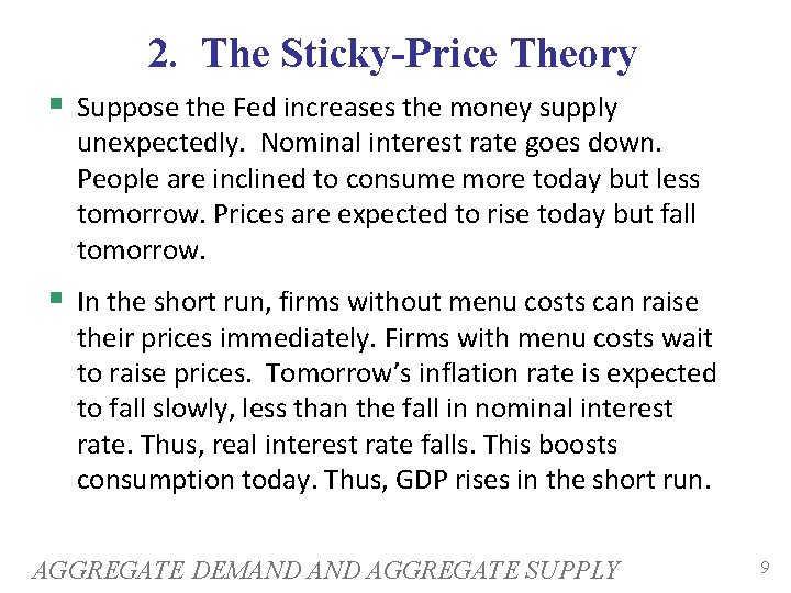 2. The Sticky-Price Theory Suppose the Fed increases the money supply unexpectedly. Nominal interest