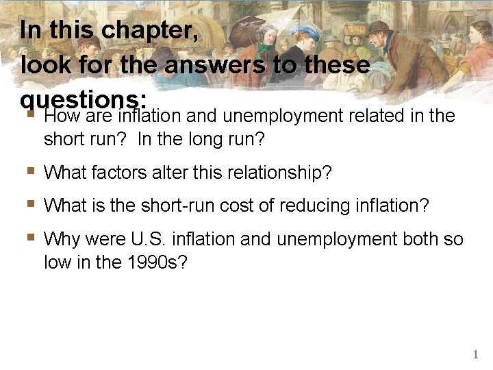 In this chapter, look for the answers to these questions: How are inflation and