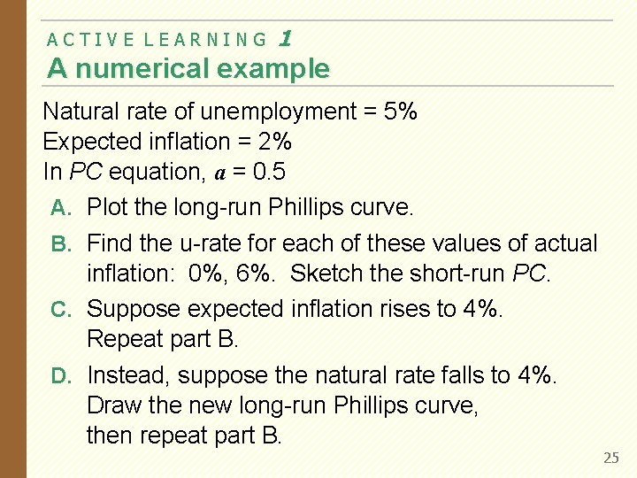 ACTIVE LEARNING 1 A numerical example Natural rate of unemployment = 5% Expected inflation