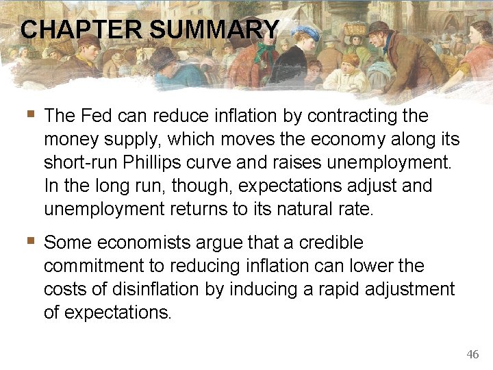 CHAPTER SUMMARY The Fed can reduce inflation by contracting the money supply, which moves