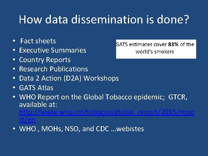 How data dissemination is done? Fact sheets Executive Summaries Country Reports Research Publications Data