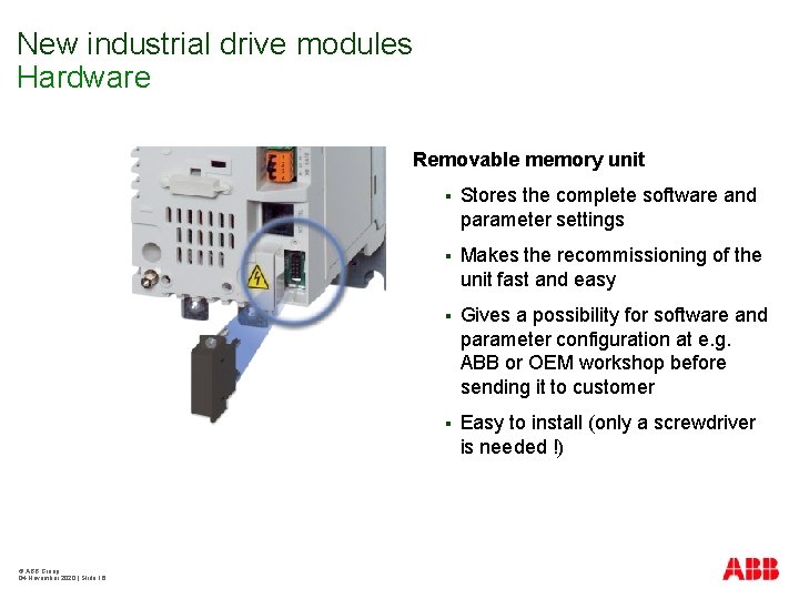 New industrial drive modules Hardware Removable memory unit © ABB Group 04 November 2020