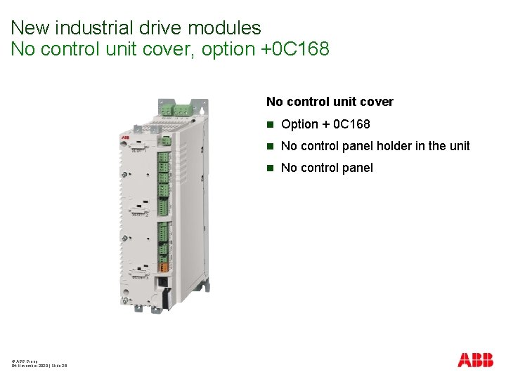 New industrial drive modules No control unit cover, option +0 C 168 No control