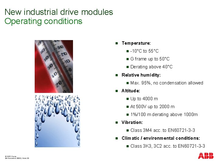 New industrial drive modules Operating conditions n n Temperature: n -10°C to 55°C n