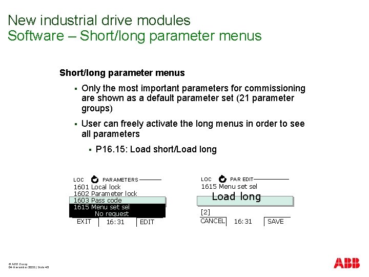 New industrial drive modules Software – Short/long parameter menus § Only the most important