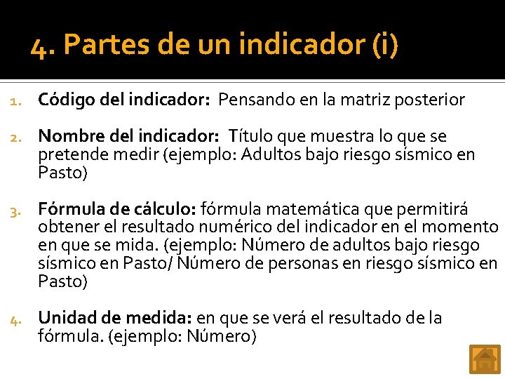 4. Partes de un indicador (i) 1. Código del indicador: Pensando en la matriz