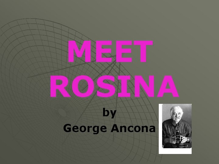 MEET ROSINA by George Ancona 