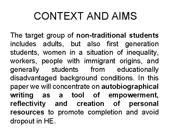 CONTEXT AND AIMS The target group of non-traditional students includes adults, but also first