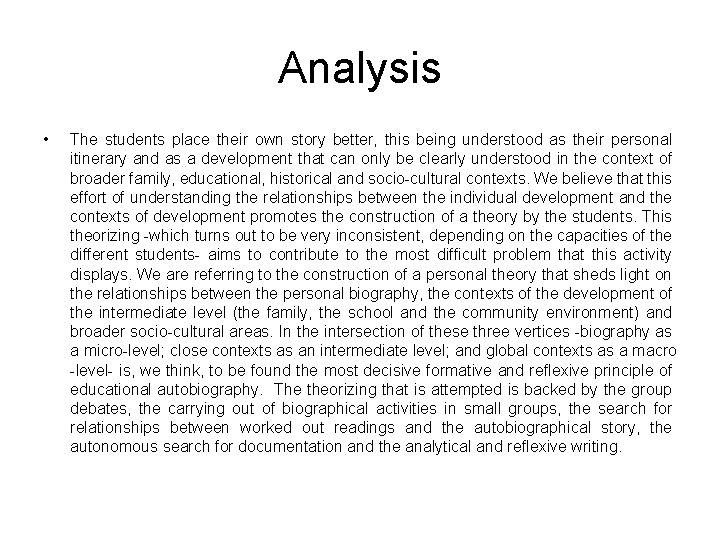 Analysis • The students place their own story better, this being understood as their