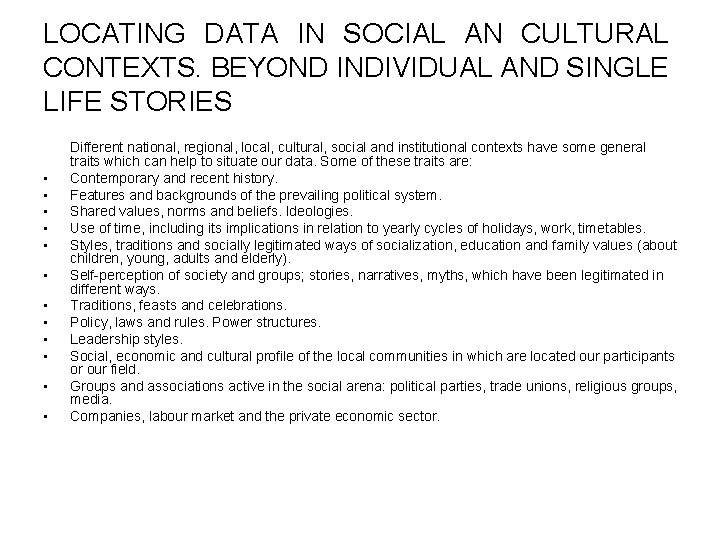 LOCATING DATA IN SOCIAL AN CULTURAL CONTEXTS. BEYOND INDIVIDUAL AND SINGLE LIFE STORIES •