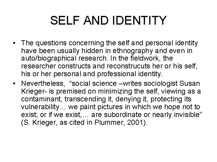 SELF AND IDENTITY • The questions concerning the self and personal identity have been