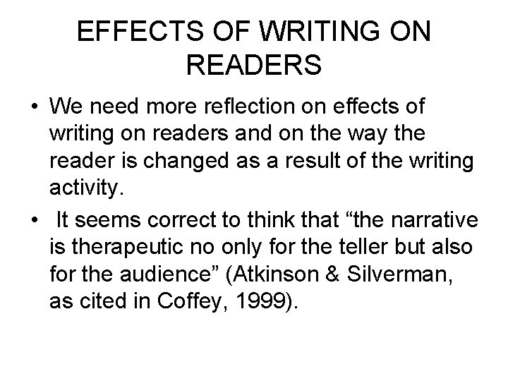 EFFECTS OF WRITING ON READERS • We need more reflection on effects of writing