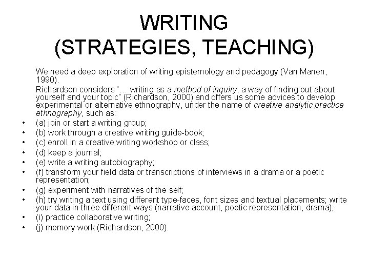 WRITING (STRATEGIES, TEACHING) • • • We need a deep exploration of writing epistemology