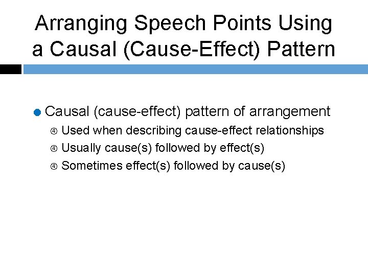 Arranging Speech Points Using a Causal (Cause-Effect) Pattern = Causal (cause-effect) pattern of arrangement