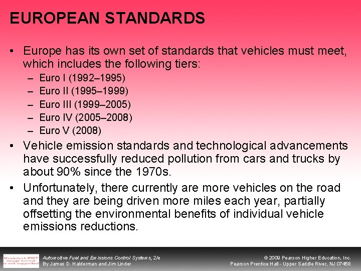 EUROPEAN STANDARDS • Europe has its own set of standards that vehicles must meet,