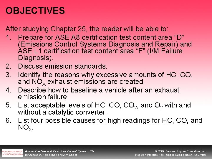 OBJECTIVES After studying Chapter 25, the reader will be able to: 1. Prepare for