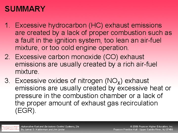 SUMMARY 1. Excessive hydrocarbon (HC) exhaust emissions are created by a lack of proper