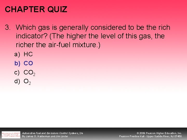 CHAPTER QUIZ 3. Which gas is generally considered to be the rich indicator? (The