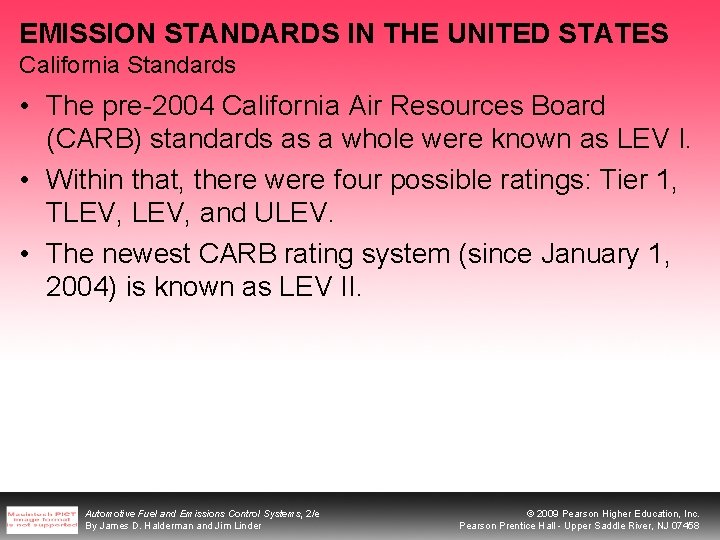 EMISSION STANDARDS IN THE UNITED STATES California Standards • The pre-2004 California Air Resources