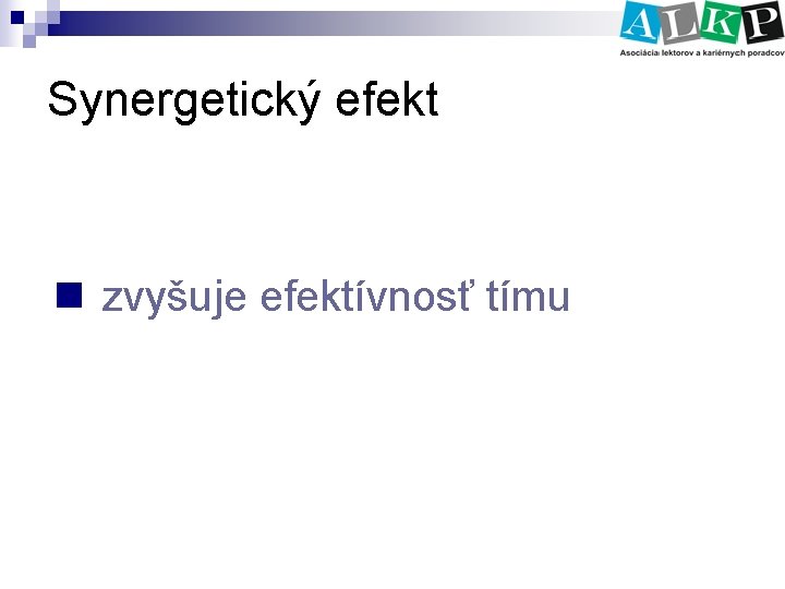 Synergetický efekt n zvyšuje efektívnosť tímu 