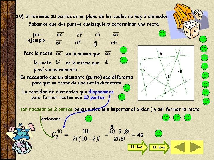 10) Si tenemos 10 puntos en un plano de los cuales no hay 3