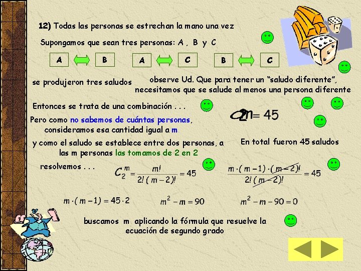 12) Todas las personas se estrechan la mano una vez Supongamos que sean tres