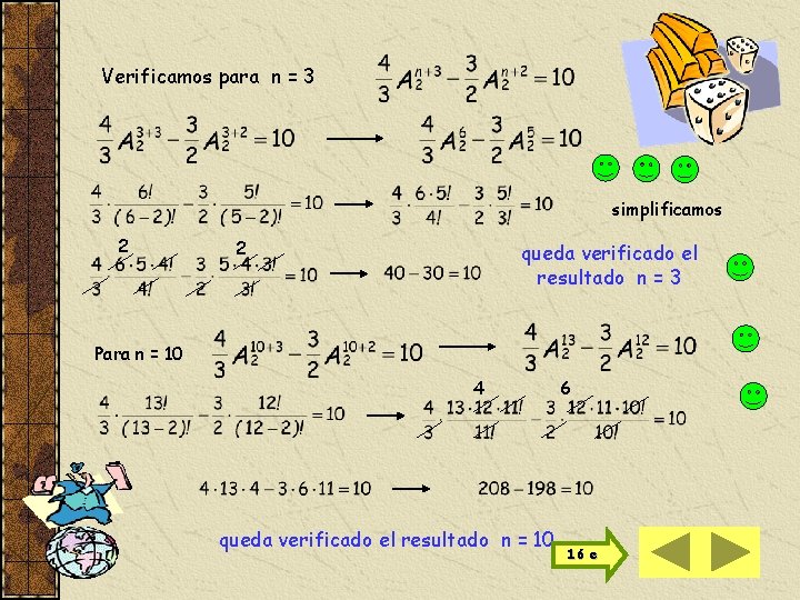 Verificamos para n = 3 simplificamos 2 2 queda verificado el resultado n =