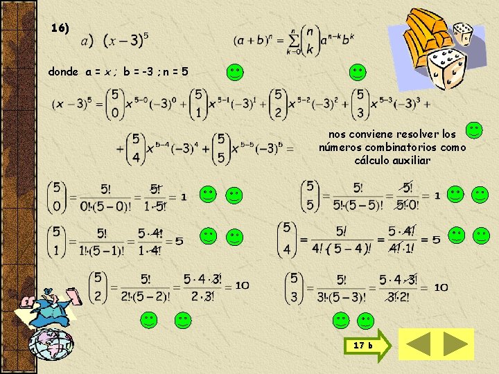 16) donde a = x ; b = -3 ; n = 5 nos