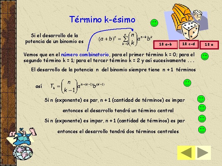 Término k-ésimo Si el desarrollo de la potencia de un binomio es 18 a-b