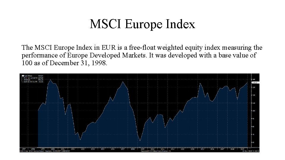 MSCI Europe Index The MSCI Europe Index in EUR is a free-float weighted equity