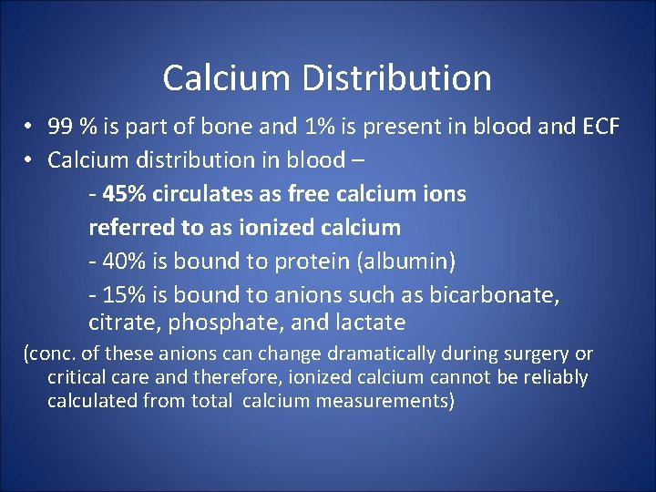 Calcium Distribution • 99 % is part of bone and 1% is present in
