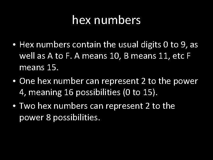 hex numbers • Hex numbers contain the usual digits 0 to 9, as well hex numbers • Hex numbers contain the usual digits 0 to 9, as well