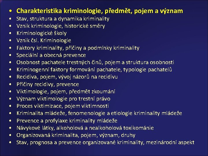 • Charakteristika kriminologie, předmět, pojem a význam • • • • • Stav,