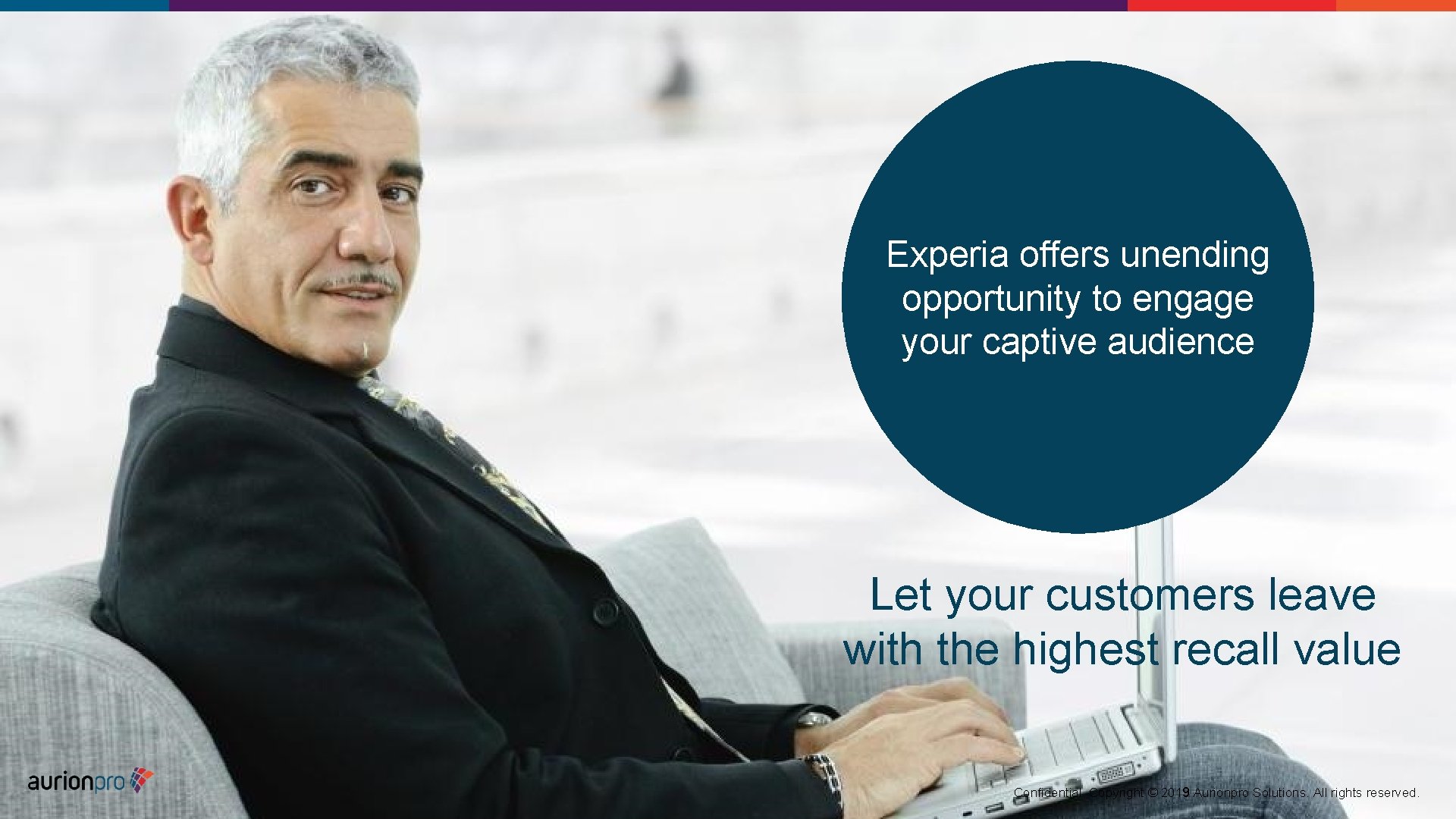 Experia offers unending opportunity to engage your captive audience Let your customers leave with