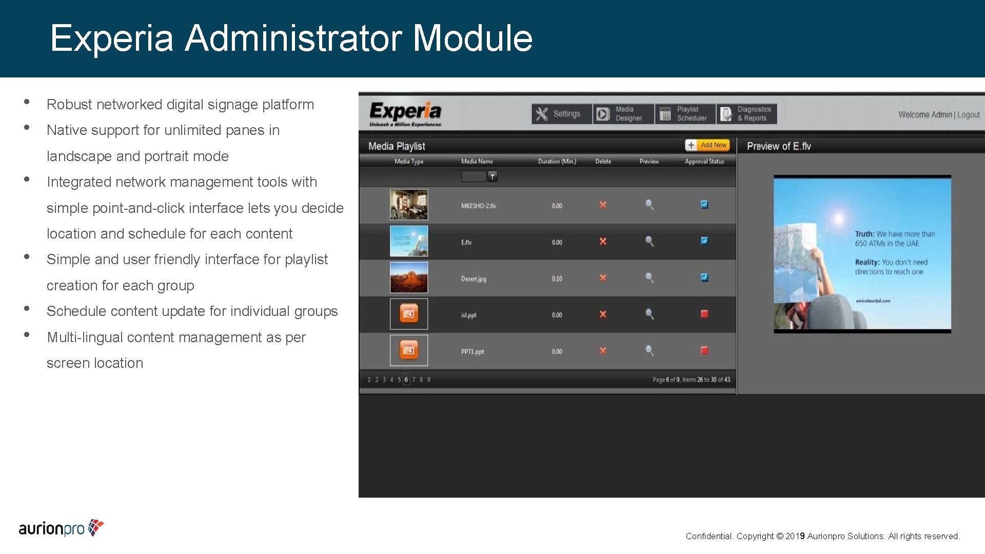 Experia Administrator Module • • Robust networked digital signage platform Native support for unlimited