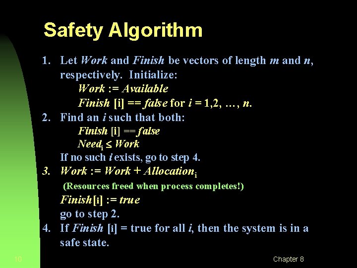 Safety Algorithm 1. Let Work and Finish be vectors of length m and n,