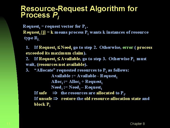 Resource-Request Algorithm for Process Pi Requesti = request vector for Pi. Requesti [j] =
