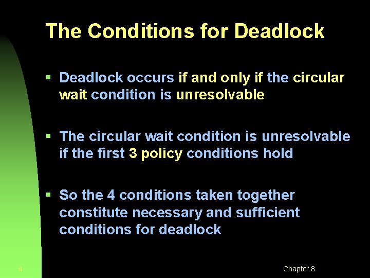 The Conditions for Deadlock § Deadlock occurs if and only if the circular wait