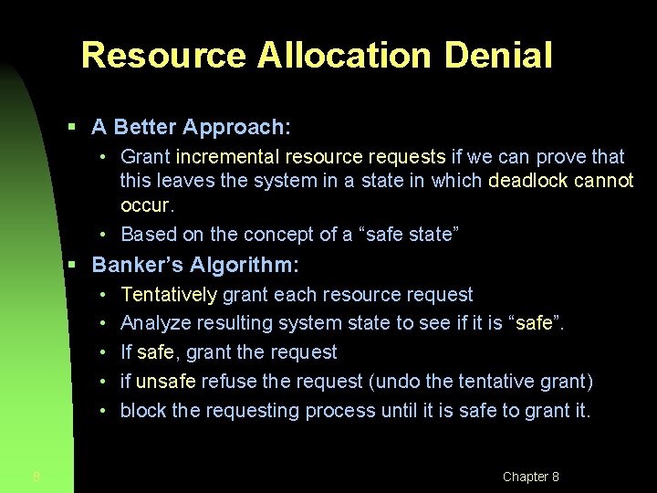Resource Allocation Denial § A Better Approach: • Grant incremental resource requests if we
