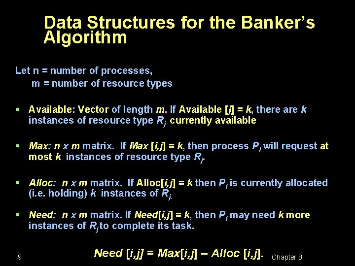 Data Structures for the Banker’s Algorithm Let n = number of processes, m =