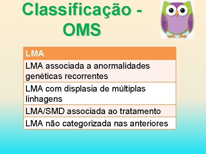 Classificação OMS LMA associada a anormalidades genéticas recorrentes LMA com displasia de múltiplas linhagens